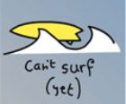 Cant Surf Yet Tee